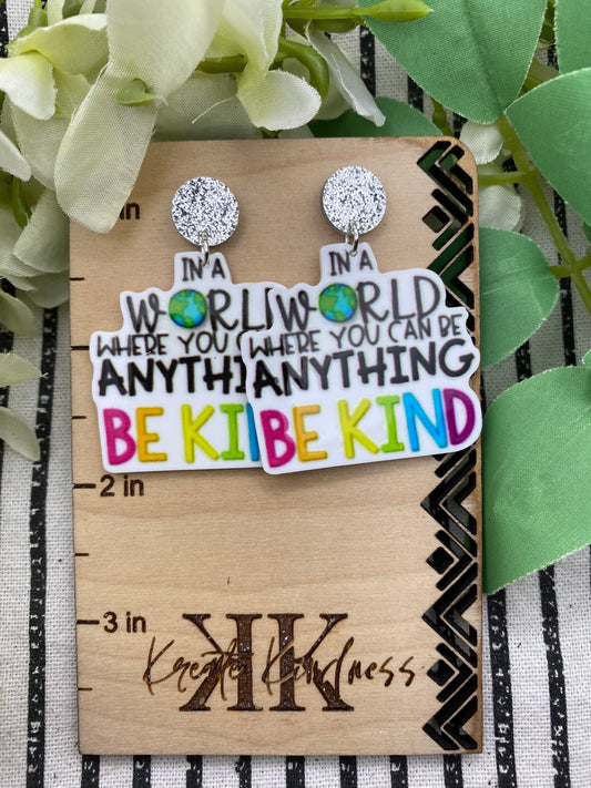 In a world where you can be anything, be kind